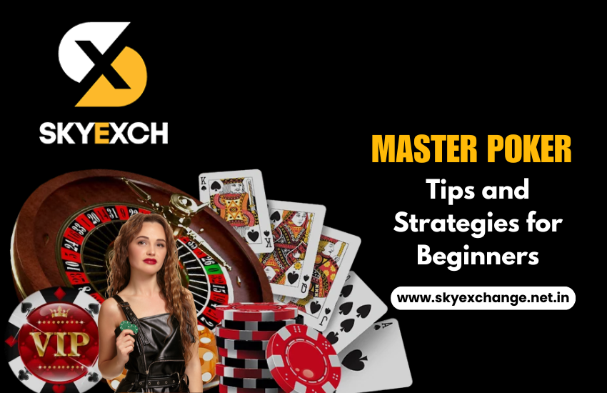 skyexchange How to Master Poker